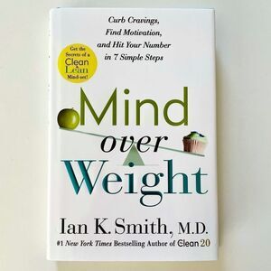 BOOK, “Mind Over Weight” Ian K. Smith MD, Author of The Clean 20, NEW, Diet